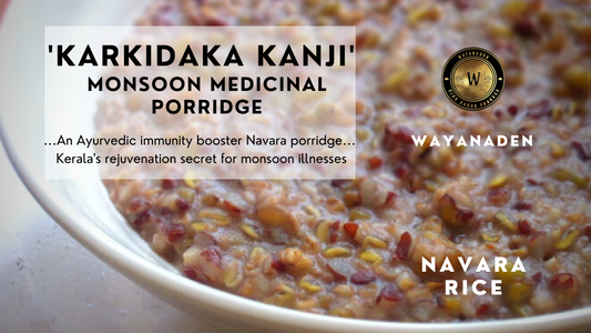 KARKIDAKA KANJI | NAVARA RICE | ORGANIC | MONSOO MEDICINAL PORRIDGE | WWW.WAYANADEN.COM