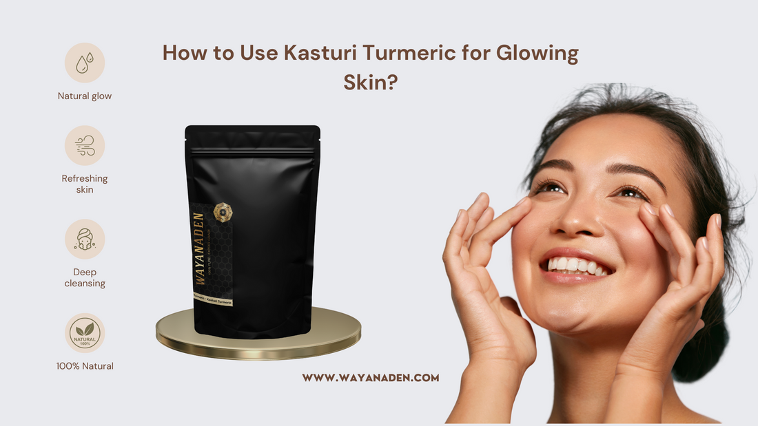 How to Use Kasturi Turmeric for Glowing Skin?