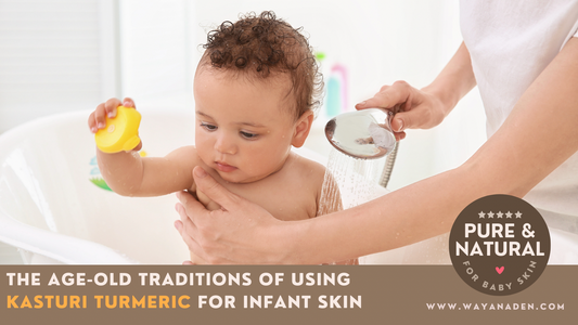 The Age-Old Traditions of Using Kasturi Turmeric for Infant Skin