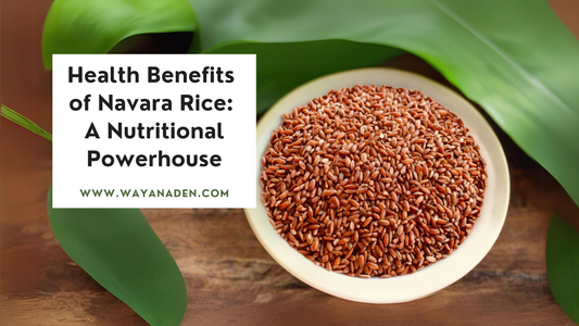 Health Benefits of Navara Rice: A Nutritional Powerhouse